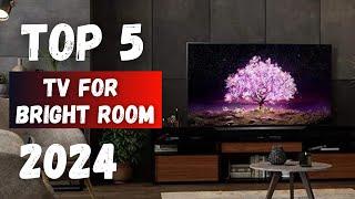 Top 5 Best TVs for Bright Rooms in 2024:Your Viewing Experience