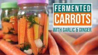 PROBIOTIC FERMENTED CARROTS with dill, garlic & ginger  - YUMMY!