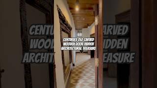 Centuries Old carved Wooden Door Hidden Architectural Treasure #HistoricalCarvings #WoodenDoor