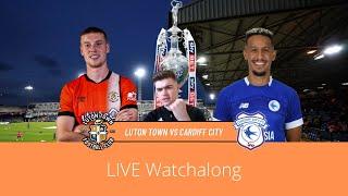 Luton Town 1-0 Cardiff City | EFL Championship 2024/25 | LIVE Watchalong