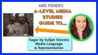 A Level Media - Sugar by Sufjan Stevens - Media Language & Reoresentation