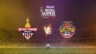Ncell Nepal Super League 2025 | Match 16: Butwal Lumbini FC vs. Lalitpur City FC