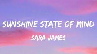 Sara James - Sunshine State Of Mind (Lyrics)