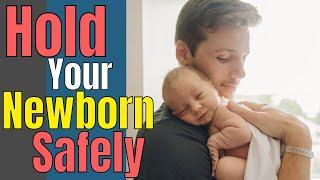 How to Hold a Newborn Baby - 5 Easy Baby Holds for New Parents | DadGood