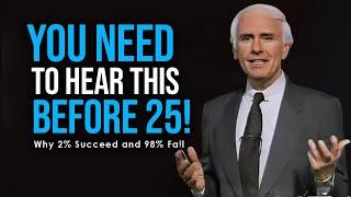 Jim Rohn - You Need To Hear This Before 25 ! - It's the Moment to Evolve and Improve