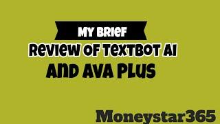 My Brief Review Of Textbot Ai And Ava Plus (2021)