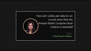 How can I utilize user-data to run a script every time the Amazon EC2 instance is restarted?