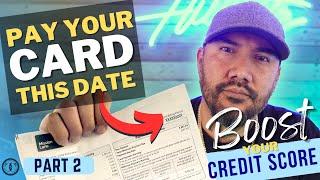 CREDIT BOOST HACK!  PAY your card on this date & RAISE YOUR CREDIT SCORE FAST! - part 2