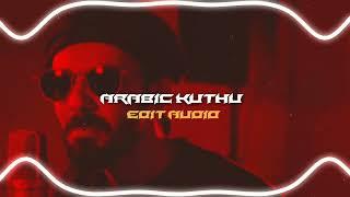 Arabic Kuthu | Edit Audio