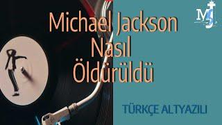 Michael Jackson Nasıl Öldü?