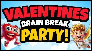 ️ Valentines Brain Break Party! ️ Valentines Brain Breaks for Kids