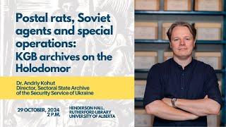 Postal rats, Soviet agents and special operations: KGB archives on the Holodomor