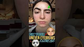 Asymmetrical Eyebrows Exercise