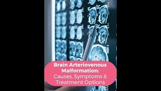 Brain Arteriovenous Malformation (AVM): Causes, Symptoms, and Treatment Options