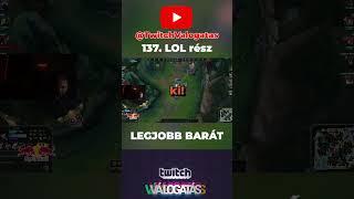 LEGJOBB BARÁTOD ISMÉRVE - LOL TWITCH VÁLOGATÁS #lol  #leagueoflegends  #twitch  #streamer  #live