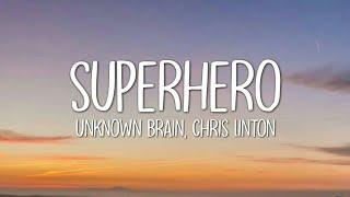 Unknown Brain - Superhero (Lyrics) ft. Chris Linton