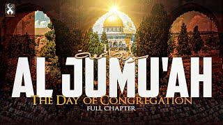 Al Jumu'ah - Friday - The Day of Congregation - Full Chapter - Best Quran Recitation