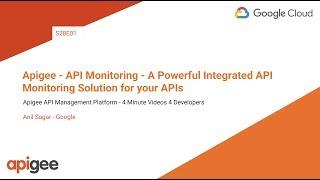 Apigee - API Monitoring - A Powerful Integrated API Monitoring Solution for your APIs - S28E01