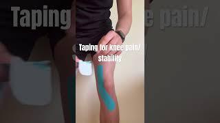 Taping for knee pain/stability
