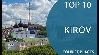 Top 10 Best Tourist Places to Visit in Kirov | Russia - English