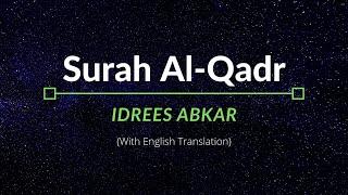 Surah Al-Qadr - Idrees Abkar | English Translation