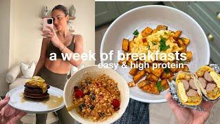 A WEEK OF BREAKFASTS | high protein easy recipes