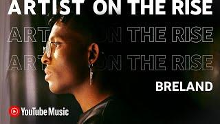 Artist on the Rise: BRELAND