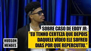 Hudson comenta o caso de racismo de Eddy Jr.