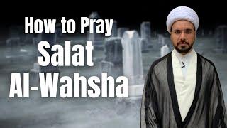 How to Pray Salat Al-Wahsha + Questions | Sh. Mohammed Al-Hilli