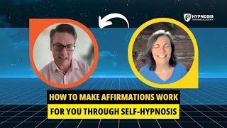 How To Make Affirmations Work For You Through Self-Hypnosis