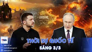 Thời sự Quốc tế sáng 3/3. Nga dồn lực tấn công Ukraine sau cuộc khẩu chiến nảy lửa; Israel ngừng bắn