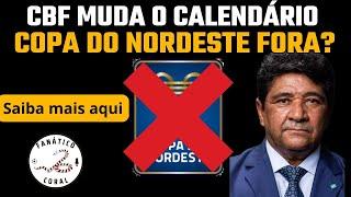 CBF muda o calendário e não coloca a Copa do Nordeste, saiba mais aqui