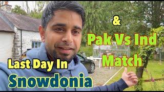 Return from Snowdonia | Pak vs India Match | Vlog | Part 3