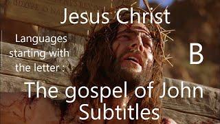 The gospel of John: the life of Jesus | full movie | 190 Subtitles | 2 | Languages starting with "B"