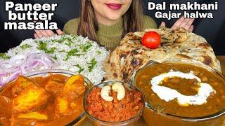 Eating Paneer Butter Masala, Dal Makhani with Butter Naan and Rice, Gajar Halwa | INDIAN FOOD ASMR