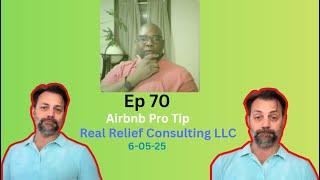 Ep 70|  Airbnb Pro Tip | Real Relief Consulting LLC |6-05-25