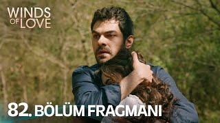 Rüzgarlı Tepe 82. Bölüm Fragmanı | Winds of Love Episode 82 Promo