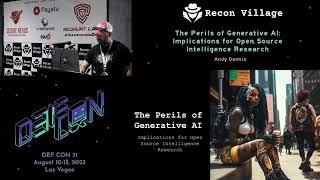 DEF CON 31 Recon Village - Andy Dennis - The Perils of Generative AI Implications for OSINT