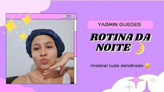 ROTINA DA NOITE DE SEXTA FEIRA- YASMIN GUEDES