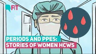 Periods and PPEs: Stories of Women Healthcare Workers  | The Quint