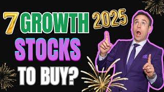 Growth Stocks To Buy In 2025?