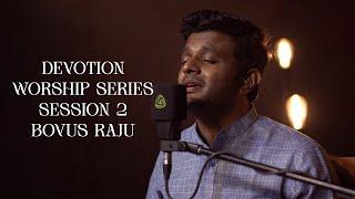 Devotion | LiveWorship Series - Session 2 | Bovus Raju