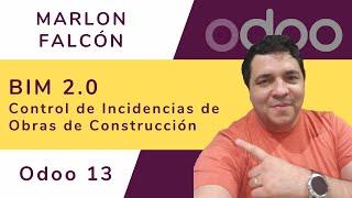 BIM 2.0 Odoo ERP - Control de Incidencias de Obras de Construcción