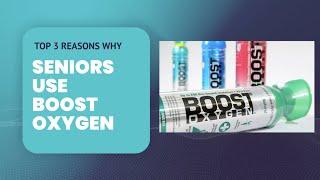 Top 3 Reasons Why Seniors Use Boost Oxygen  | #breathe​ #oxygen​ #breathing