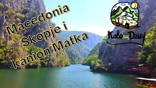 Macedonia 2022 Skopje i kanion Matka