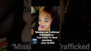 Missing Lost Trafficked Investigations premieres  June 18