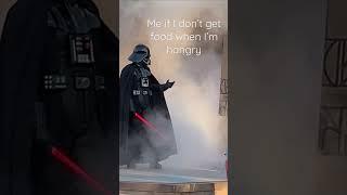 HANGRY!  Going to the dark side! (Darth Vader)