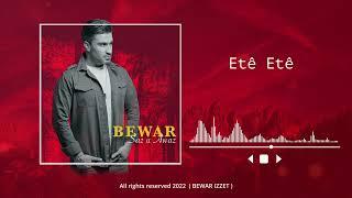 Bewar Izzet - Etê Etê  ( Saz u Awaz album ) 2022