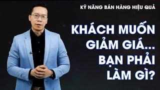 Bạn phải làm gì khi khách đòi giảm giá