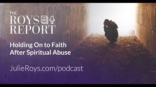 Podcast: Holding On to Faith After Spiritual Abuse